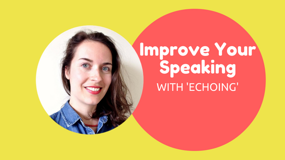 improve-your-speaking-skills-echoing