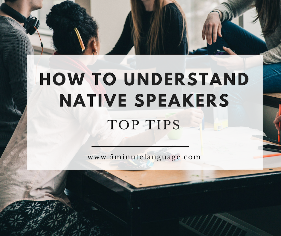 how to understand native speakers